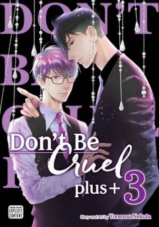 Don't Be Cruel: Plus+ 03 by Yonezou Nekota