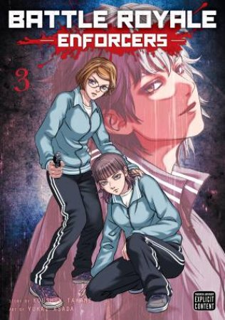 Battle Royale: Enforcers, Vol. 3 by Koushun Takami & Yukai Asada