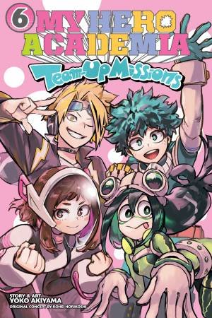 My Hero Academia: Team-Up Missions, Vol. 6 by Kohei Horikoshi & Yoko Akiyama