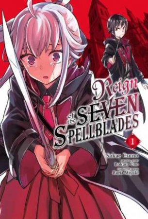 Reign Of The Seven Spellblades, Vol. 1 by Bokuto Uno