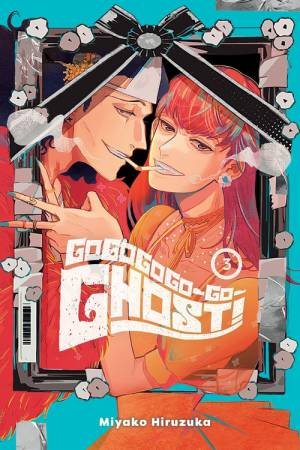 GOGOGOGO-GO-GHOST!, Vol. 3 by Miyako Hiruzuka & Minna Lin & Pochi Edoya