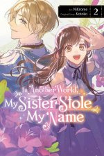 In Another World My Sister Stole My Name Vol 2