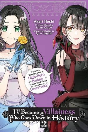 I ll Become a Villainess Who Goes Down in History, Vol. 2 by Akari Hoshi & Izumi Okido & Jyun Hayase & Sarah Moon