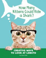 Silly Measurements How Many Kittens Could Ride a Shark