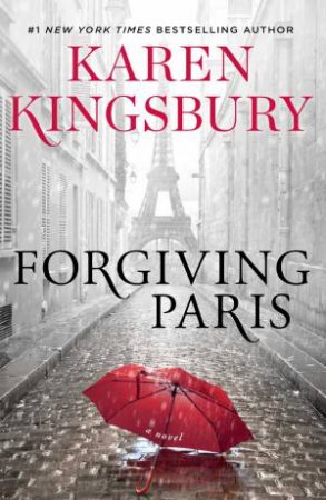 Forgiving Paris by Karen Kingsbury