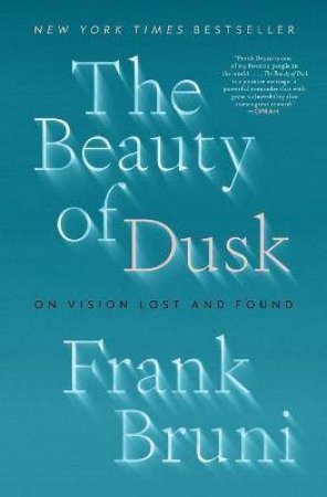 The Beauty Of Dusk by Frank Bruni