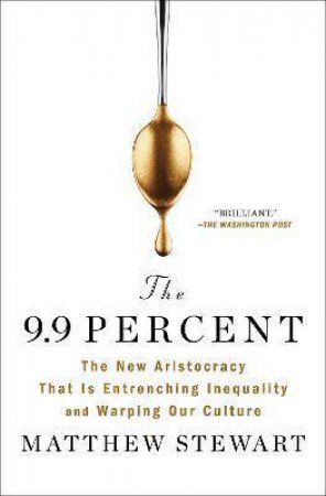 The 9.9 Percent by Matthew Stewart