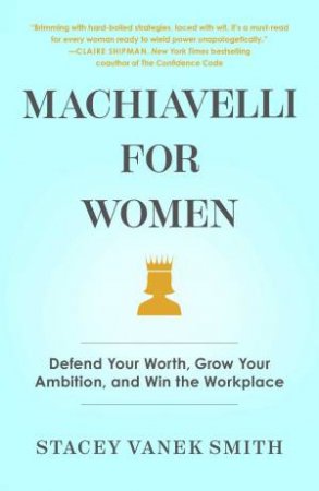 Machiavelli For Women by Stacey Vanek Smith