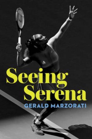 Seeing Serena by Gerald Marzorati