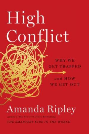 High Conflict by Amanda Ripley