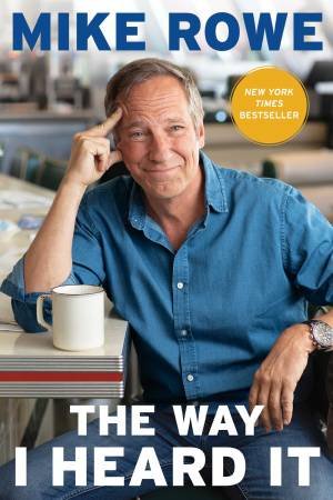 The Way I Heard It by Mike Rowe