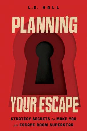 Planning Your Escape by L.E. Hall