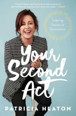 Your Second Act by Patricia Heaton