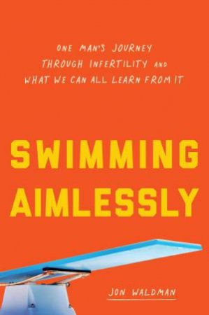 Swimming Aimlessly by Jon Waldman