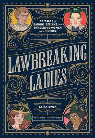 Lawbreaking Ladies by Erika Owen & Alexander Wright