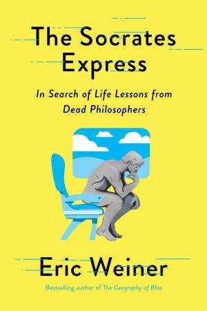 The Socrates Express by Eric Weiner