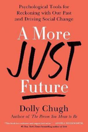 A More Just Future by Dolly Chugh