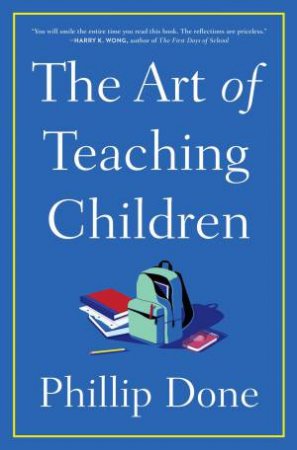 The Art Of Teaching Children by Phillip Done