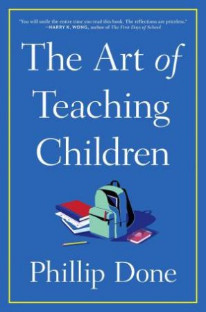 The Art of Teaching Children by Phillip Done