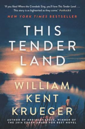 This Tender Land by William Kent Krueger