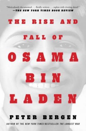 The Rise And Fall Of Osama Bin Laden by Peter L. Bergen