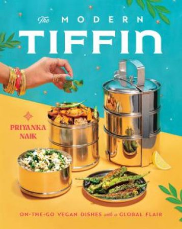 The Modern Tiffin by Priyanka Naik