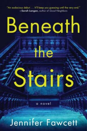 Beneath The Stairs by Jennifer Fawcett