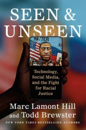 Seen & Unseen by Marc Lamont Hill & Todd Brewster