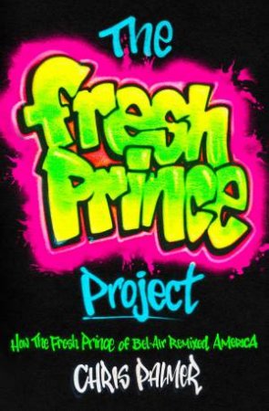 The Fresh Prince Project by Chris Palmer