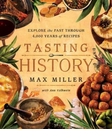 Tasting History by Max Miller & Ann Volkwein