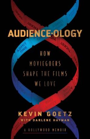 Audience-ology by Kevin Goetz & Darlene Hayman