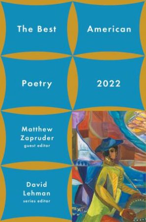 The Best American Poetry 2022 by David Lehman & Matthew Zapruder