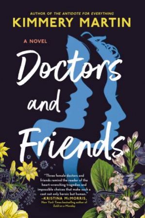 Doctors And Friends by Kimmery Martin