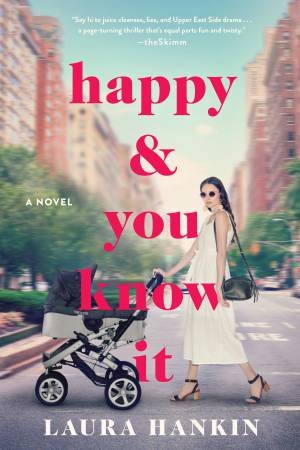 Happy And You Know It by Laura Hankin