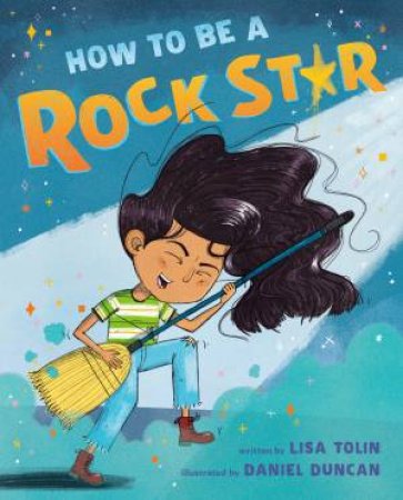 How To Be A Rock Star by Lisa Tolin