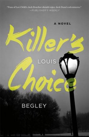 Killer's Choice by Louis Begley