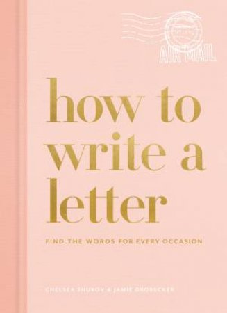 How To Write A Letter by Chelsea Shukov