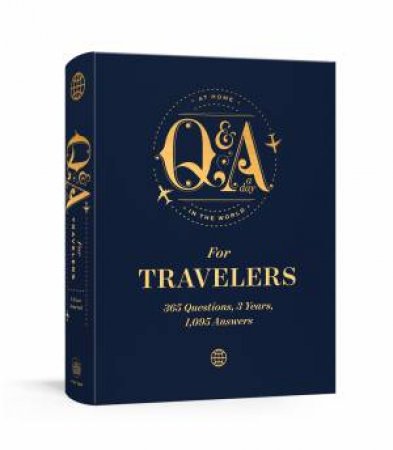 Q&A A Day For Travelers: 365 Questions, 3 Years, 1,095 Answers by Anna Frenkel