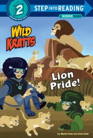 Lion Pride (Wild Kratts) by Chris Kratt & Martin Kratt