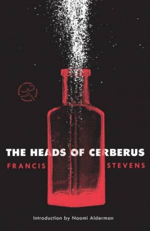 The Heads Of Cerberus by FRANCIS STEVENS