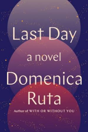 Last Day by DOMENICA RUTA