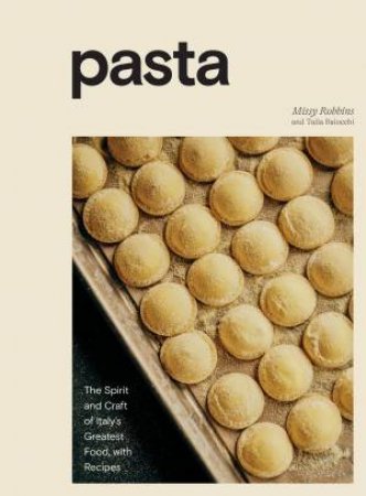 Pasta by Talia Baiocchi & Missy Robbins