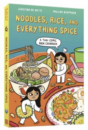 Noodles, Rice, and Everything Spice by Mallika Kauppinen & Christina de Witte