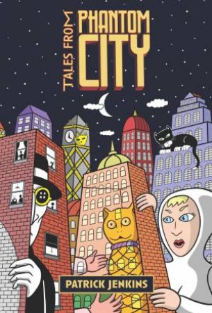 Tales From Phantom City by PATRICK JENKINS