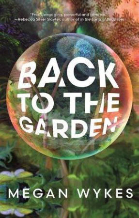 Back to the Garden by MEGAN WYKES