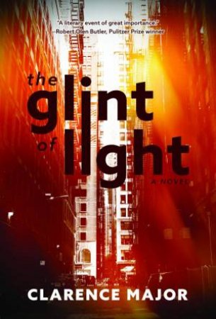 Glint of Light by CLARENCE MAJOR