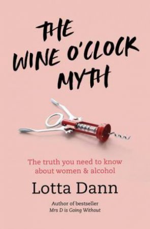 The Wine O'Clock Myth by Lotta Dann