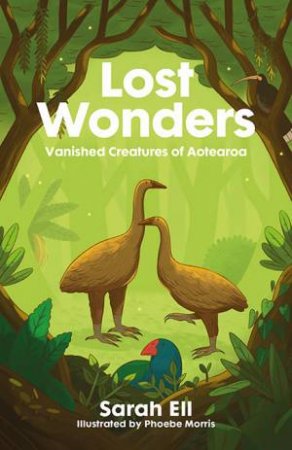 Lost Wonders by Sarah Ell & Phoebe Morris