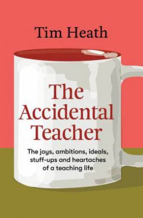 The Accidental Teacher by Tim Heath