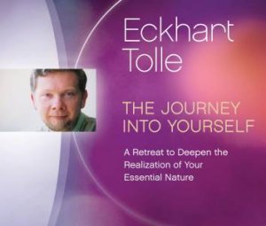 Journey Into Yourself by Eckhart Tolle